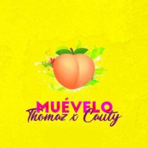 Thomaz Ft. Cauty – Muévelo